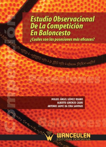 Estudio Observacional de la Competición en Baloncesto: ¿Cuáles son las posesiones más eficaces? von Ediciones Mundi-Prensa