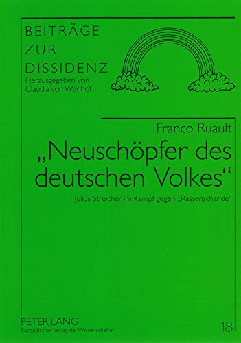 "Neuschöpfer des deutschen Volkes". Julius Streicher im Kampf gegen "Rassenschande"