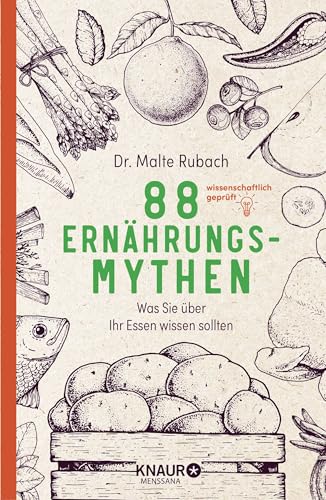 88 Ernährungs-Mythen: Was Sie über Ihr Essen wissen sollten von Knaur MensSana HC