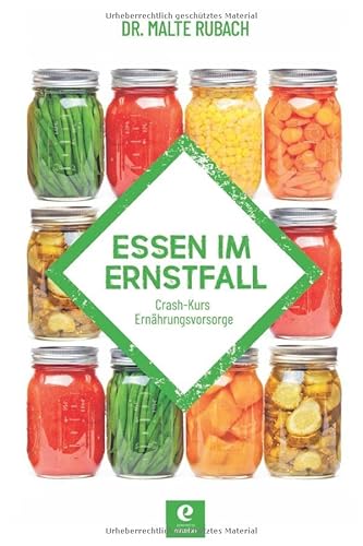 Essen im Ernstfall: Crash-Kurs Ernährungsvorsorge von Independently published