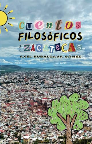 Cuentos filosóficos de Zacatecas Cuentos filosóficos de Zacatecas von Texere Editores