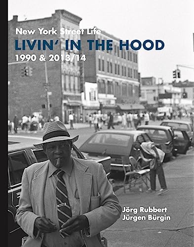 Livin' in the Hood: New York Street Life 1990 & 2013/14 von Verlag Kettler