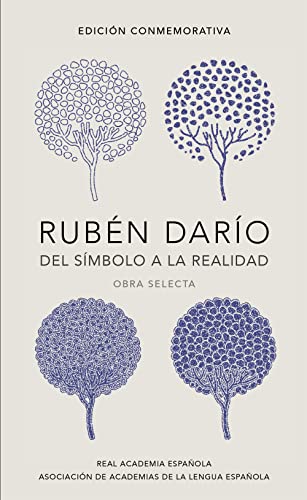 Ruben Dario, del simbolo a la realidad. Obra selecta / Ruben Dario, From the Sy mbol To Reality. Selected Works (RAE) von RAE
