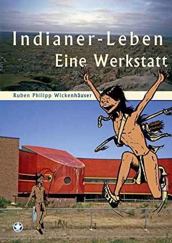 Indianer-Leben: Eine Werkstatt von BoD – Books on Demand