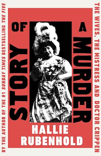 Story of a Murder: A gripping historical true-crime story from the Sunday Times bestselling author of The Five Story of a Murder: A gripping historical true-crime story from the Sunday Times bestselling author of The Five von Doubleday
