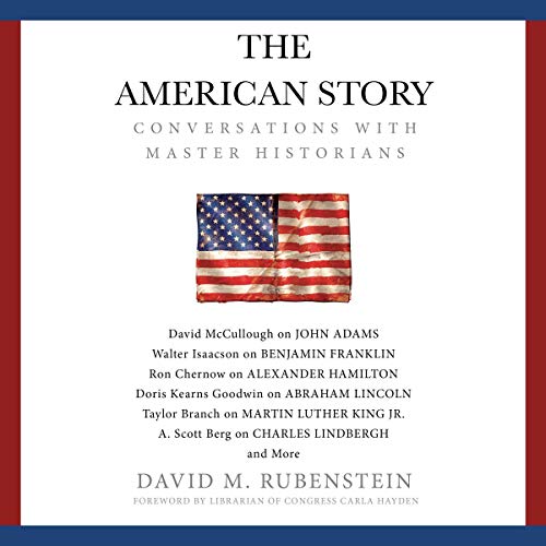 The American Story: Conversations With Master Historians