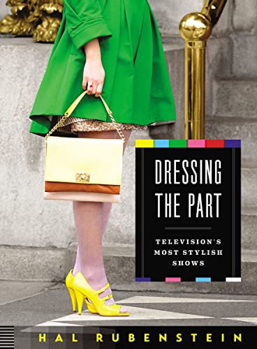 Dressing the Part: Television's Most Stylish Shows von Harper