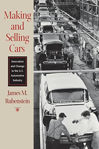 Making and Selling Cars: Innovation and Change in the U.S. Automotive Industry von Johns Hopkins University Press