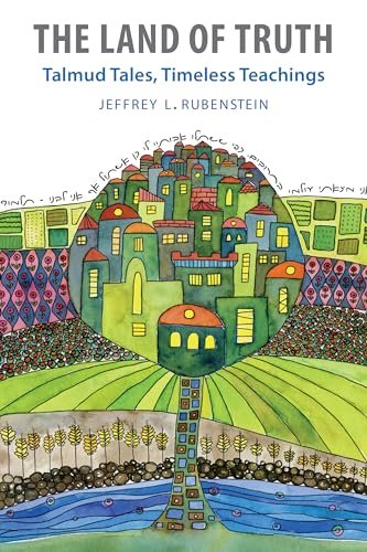 The Land of Truth: Talmud Tales, Timeless Teachings von Jewish Publication Society