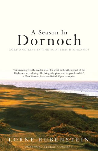 A Season in Dornoch: Golf and Life in the Scottish Highlands