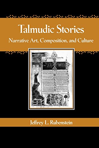 Talmudic Stories: Narrative Art, Composition, and Culture von Johns Hopkins University Press