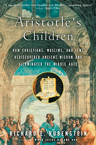 Aristotle'S Children Pa: How Christians, Muslims, and Jews Rediscovered Ancient Wisdom and Illuminated the Middle Ages von HarperOne
