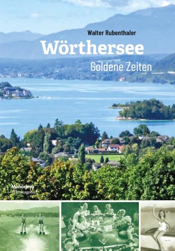 Wörthersee: Goldene Zeiten von Hermagoras