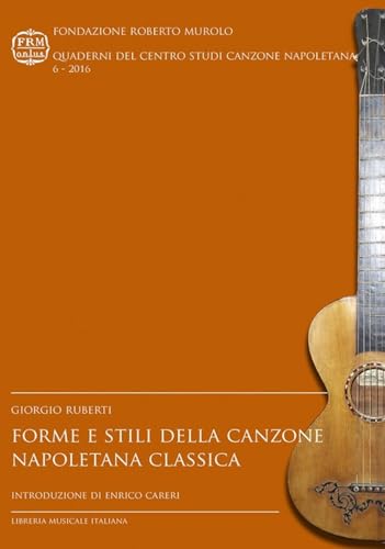 Forme e stili della canzone napoletana classica (Quaderni del Centro Studi canzone napoletana) von LIM