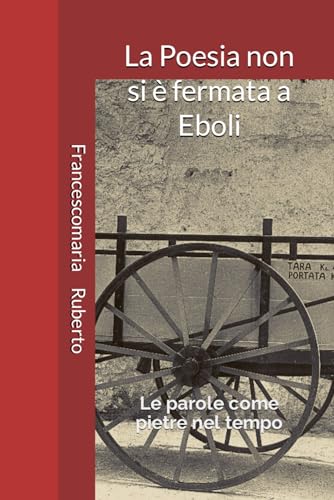 La Poesia non si è fermata a Eboli: Le parole come pietre nel tempo von Independently published