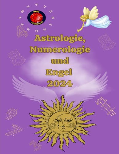 Astrologie, Numerologie und Engel 2024