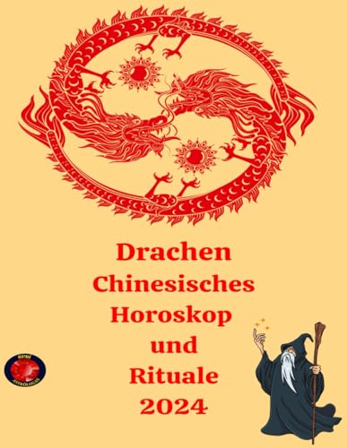 Drachen Chinesisches Horoskop und Rituale 2024