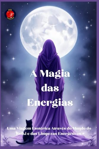 A Magia das Energias A Magia das Energias von Independently published