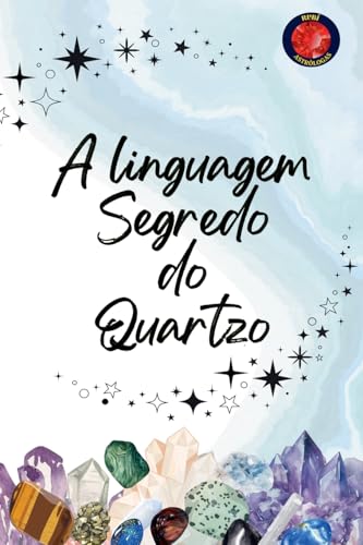A linguagem Segredo do Quartzo A linguagem Segredo do Quartzo von Ediciones Rubí