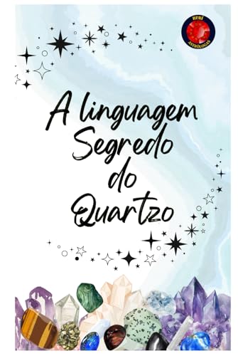 A linguagem Segredo do Quartzo A linguagem Segredo do Quartzo von Independently published