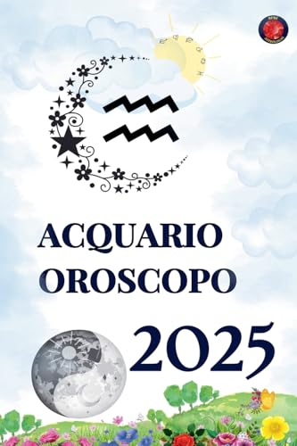 Acquario Oroscopo 2025 Acquario Oroscopo 2025 von Ediciones Rubí