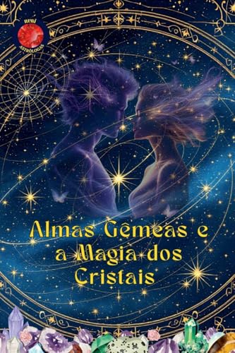 Almas Gêmeas e a Magia dos Cristais Almas Gêmeas e a Magia dos Cristais von Ediciones Rubí