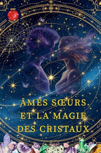 Âmes S¿urs Et La Magie Des Cristaux von Ediciones Rubí