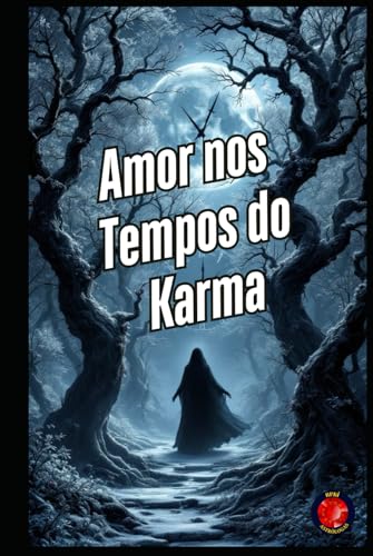 Amor nos Tempos do Karma Amor nos Tempos do Karma von Independently published
