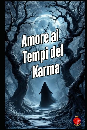 Amore ai Tempi del Karma Amore ai Tempi del Karma von Independently published