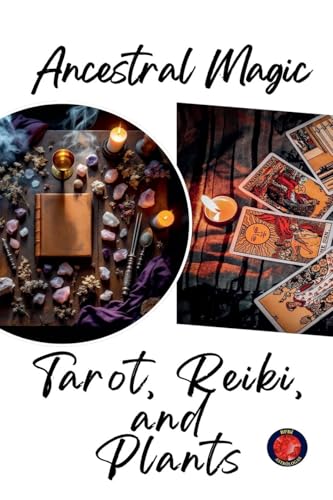 Ancestral Magic Tarot, Reiki, and Plants von Ediciones Rubí