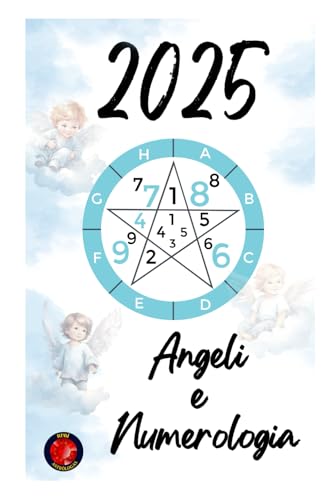 Angeli e Numerologia 2025 Angeli e Numerologia 2025 von Independently published