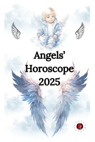 Angels’ Horoscope 2025 Angels’ Horoscope 2025 von Independently published