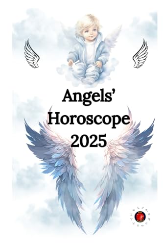 Angels’ Horoscope 2025 Angels’ Horoscope 2025 von Independently published