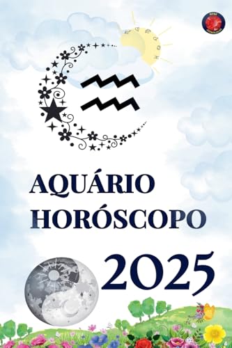 Aquário Horóscopo 2025 von Ediciones Rubí