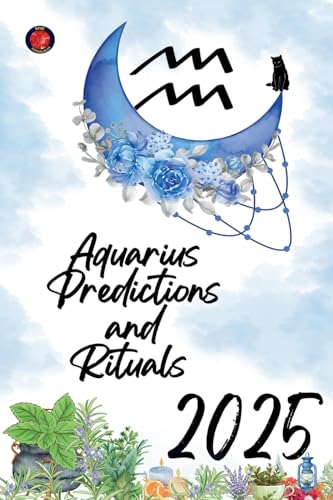 Aquarius Predictions and Rituals 2025 von Ediciones Rubí