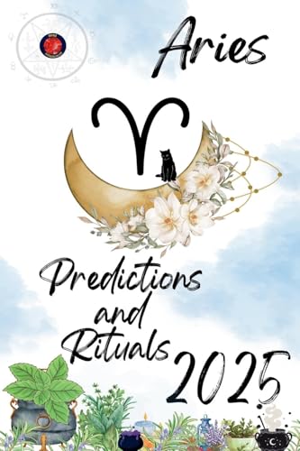 Aries Predictions and Rituals 2025 von Ediciones Rubí