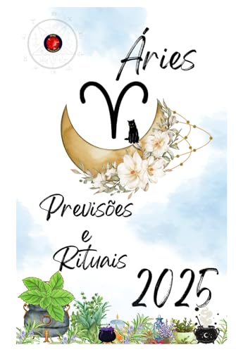 Áries Previsões e Rituais 2025 Áries Previsões e Rituais 2025 von Independently published