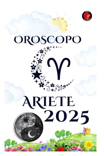 Ariete Oroscopo 2025 Ariete Oroscopo 2025 von Independently published