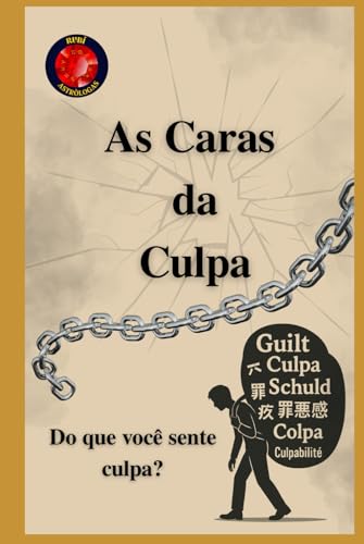 As Caras da Culpa Do que você sente culpa? As Caras da Culpa Do que você sente culpa? von Independently published