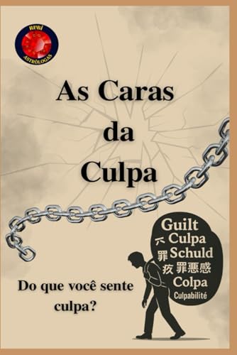 As Caras da Culpa Do que você sente culpa? As Caras da Culpa Do que você sente culpa? von Independently published
