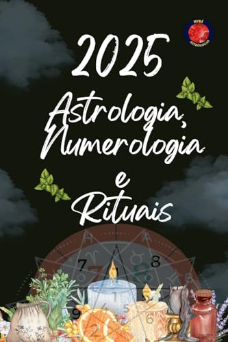 Astrologia, Numerologia e Rituais 2025 Astrologia, Numerologia e Rituais 2025 von Ediciones Rubí