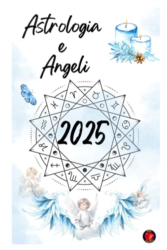 Astrologia e Angeli 2025 Astrologia e Angeli 2025 von Independently published