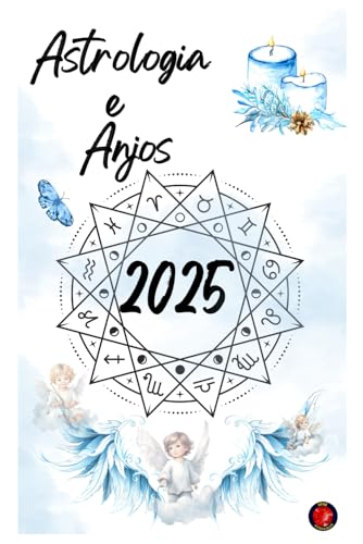 Astrologia e Anjos 2025 Astrologia e Anjos 2025 von Independently published
