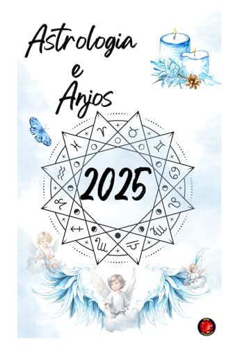 Astrologia e Anjos 2025 Astrologia e Anjos 2025 von Independently published