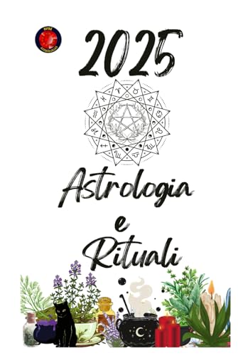 Astrologia e Rituali 2025 Astrologia e Rituali 2025 von Independently published