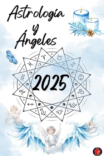 Astrología y Ángeles 2025 von Ediciones Rubí
