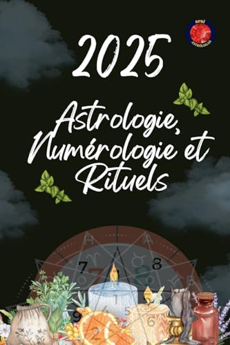Astrologie, Numérologie et Rituels 2025 von Ediciones Rubí