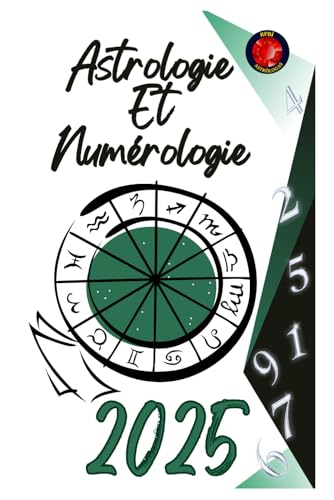 Astrologie Et Numérologie 2025 Astrologie Et Numérologie 2025 von Independently published