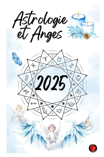 Astrologie et Anges 2025 Astrologie et Anges 2025 von Independently published