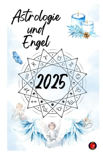 Astrologie und Engel 2025 Astrologie und Engel 2025 von Independently published